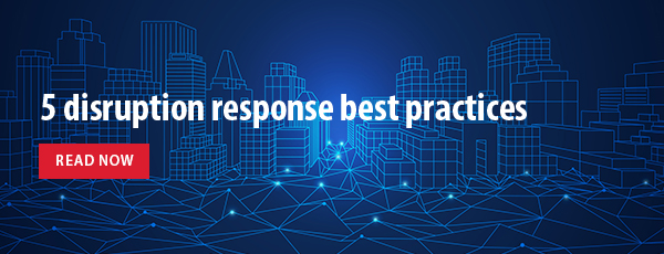 Read 5 disruption response best practices.